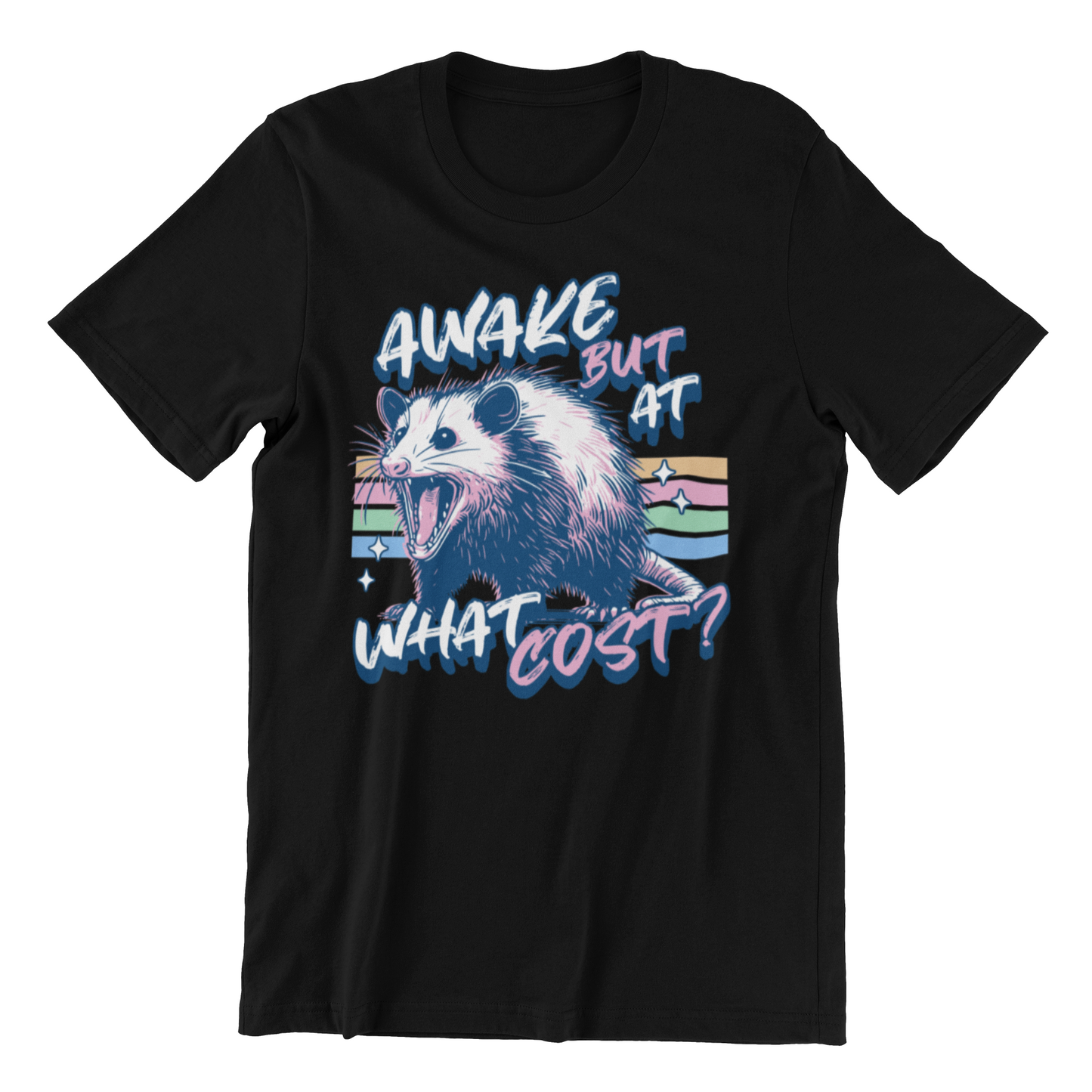 Awake But At What Cost Opossum T-Shirt