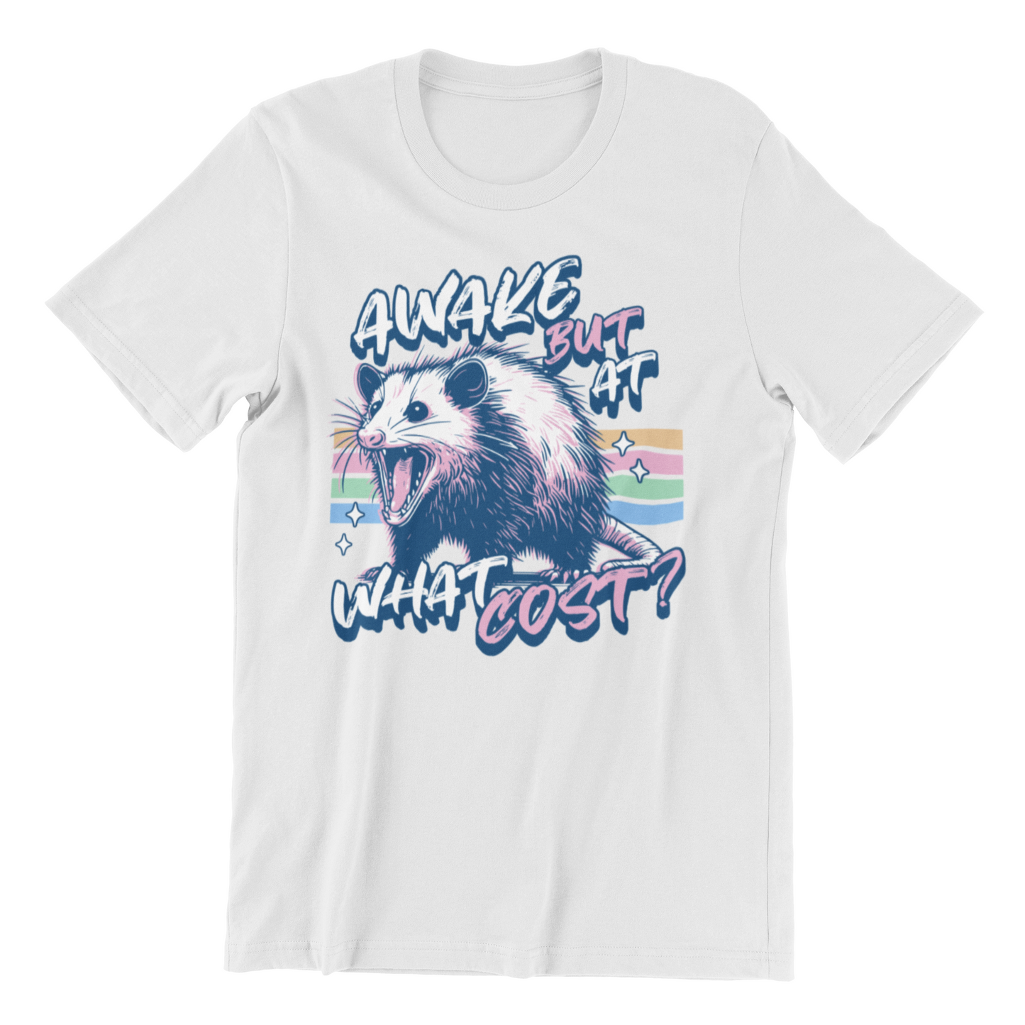 Awake But At What Cost Opossum T-Shirt