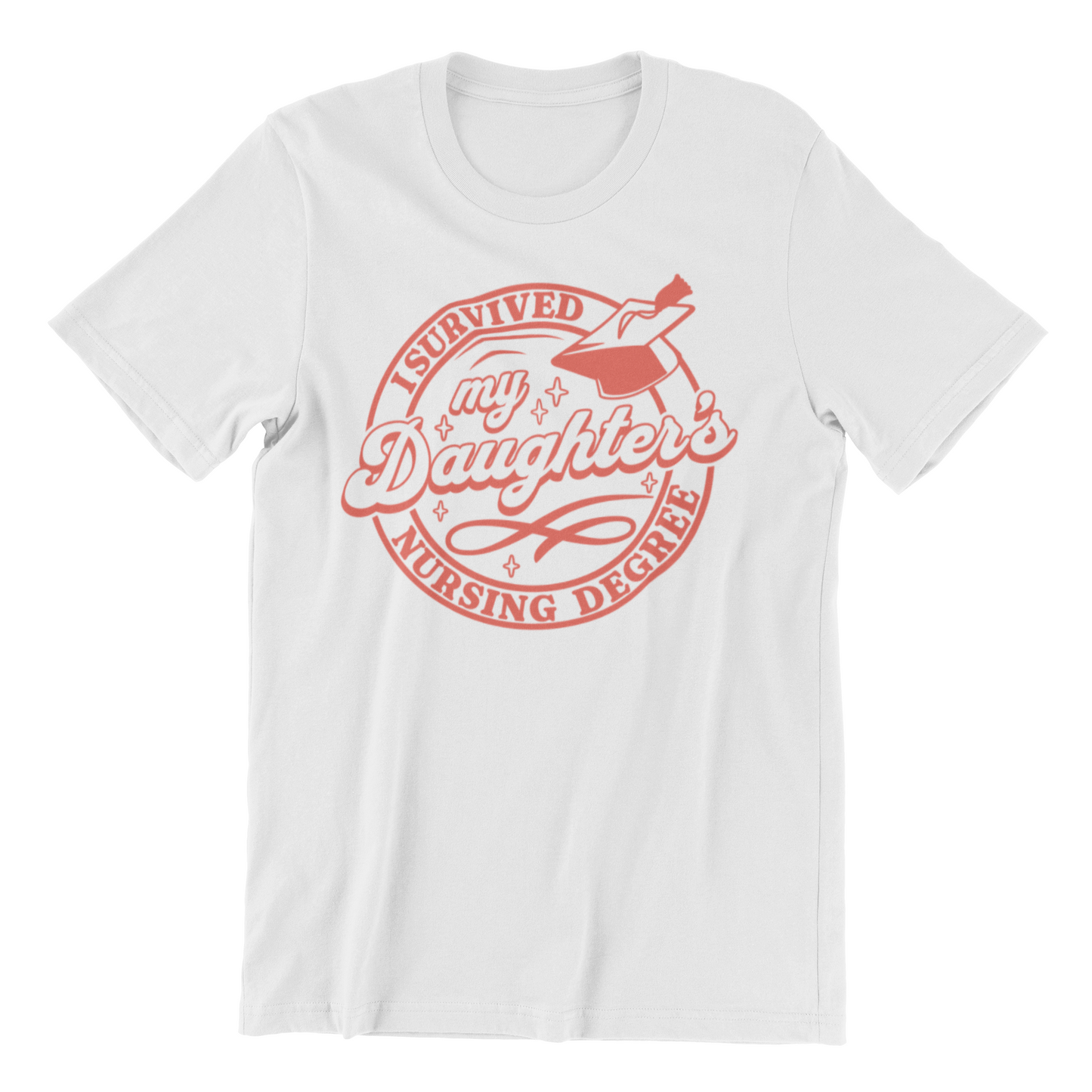 I Survived my Daughters Nursing Degree T-Shirt