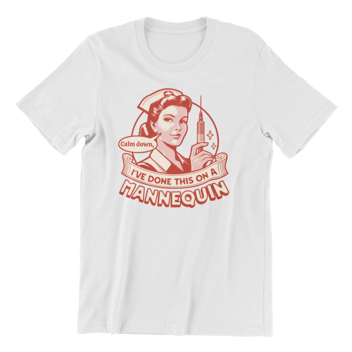 Calm Down I've Done This on a Mannequin Nurse Shirt version 2