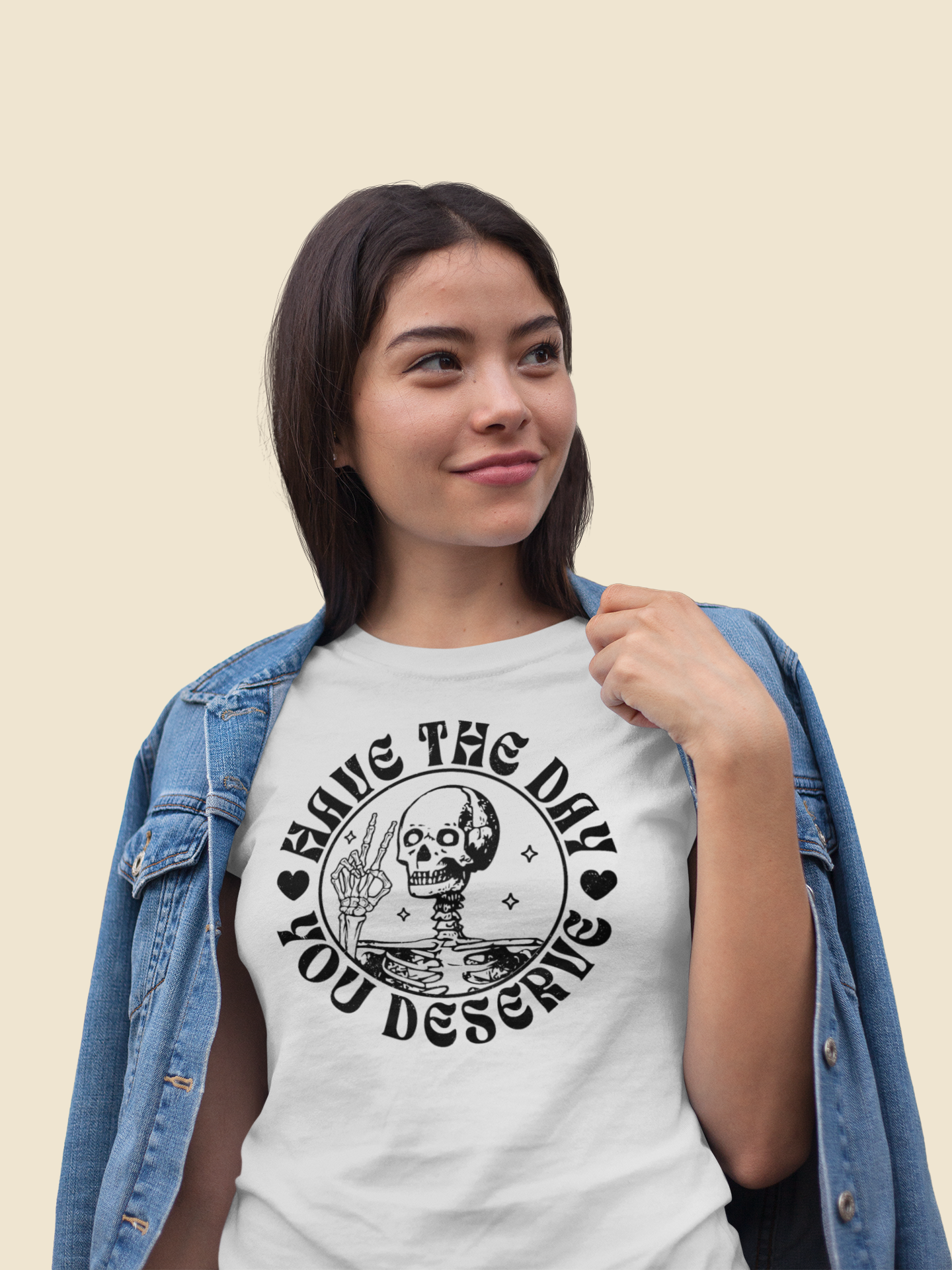 Have The Day You Deserve Skeleton