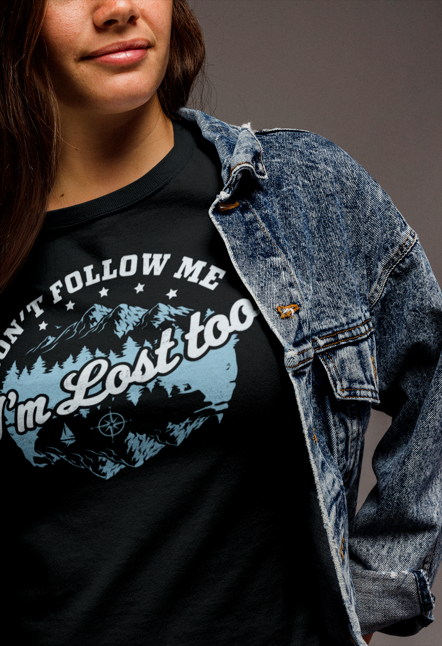 Don't Follow Me I'm Lost Too - Mountain Hiking