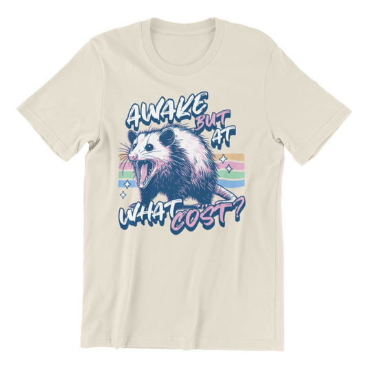 Awake But At What Cost Opossum T-Shirt