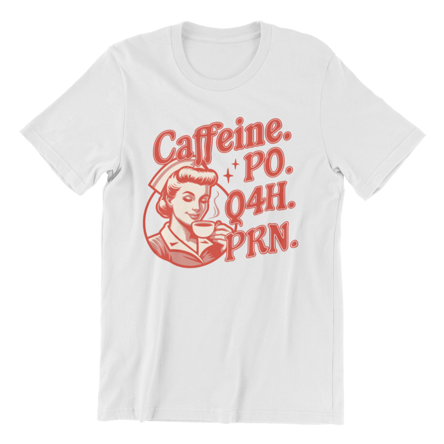 Caffeine Po Q4h Prn - Coffee Lover Nurse Shirt