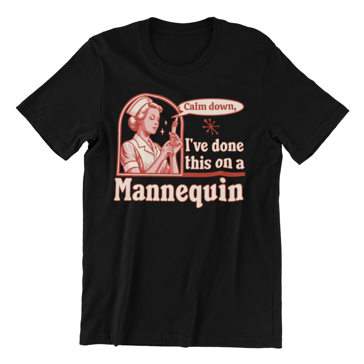 Calm Down I've Done This on a Mannequin Nurse Shirt