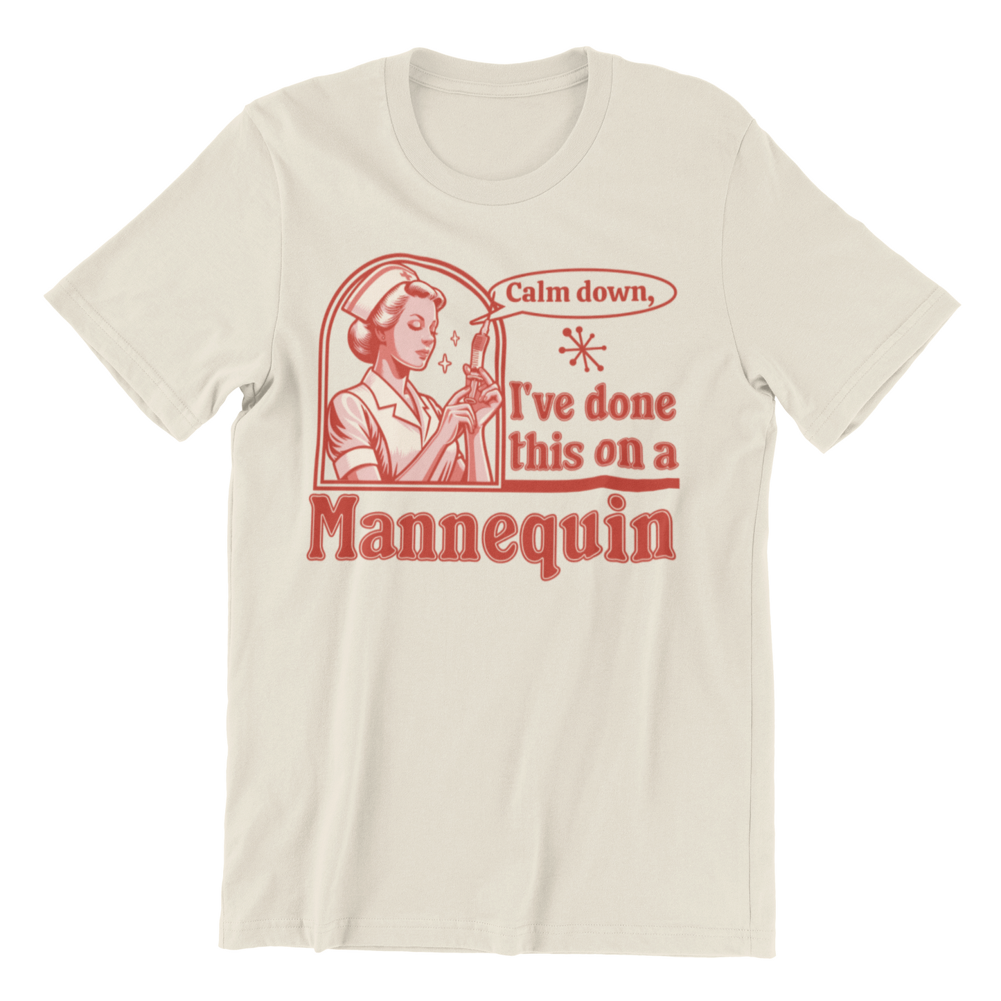 Calm Down I've Done This on a Mannequin Nurse Shirt