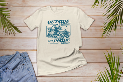 Outside I skrrt But Inside I Hurt Shirt