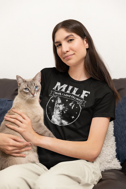 Milf Man I Love Felines T-Shirt