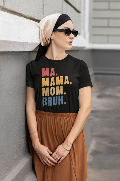 Ma Mama Mom Bruh T-Shirt