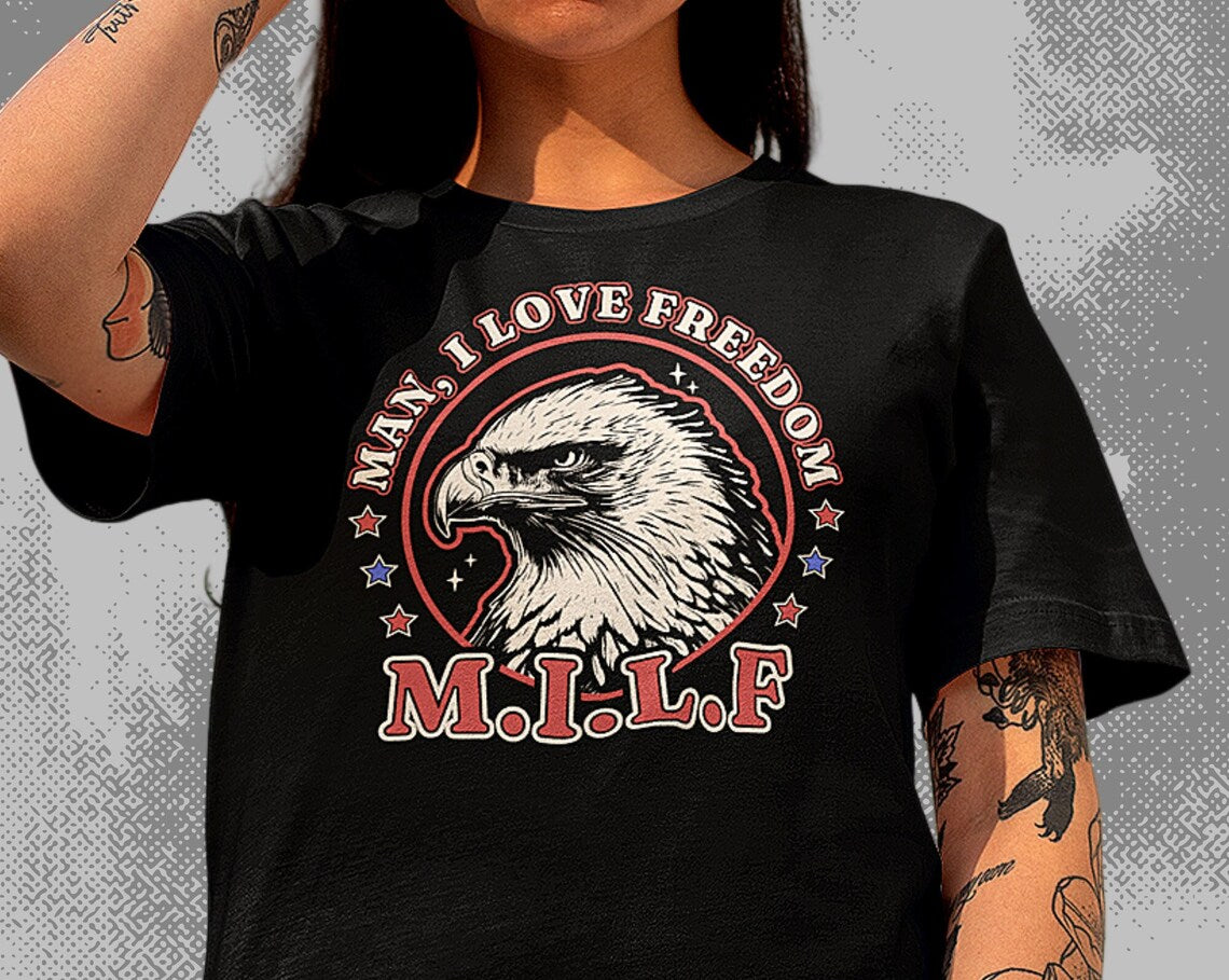 MILF Man I Love Freedom - Funny 4th of July - Bald Eagle