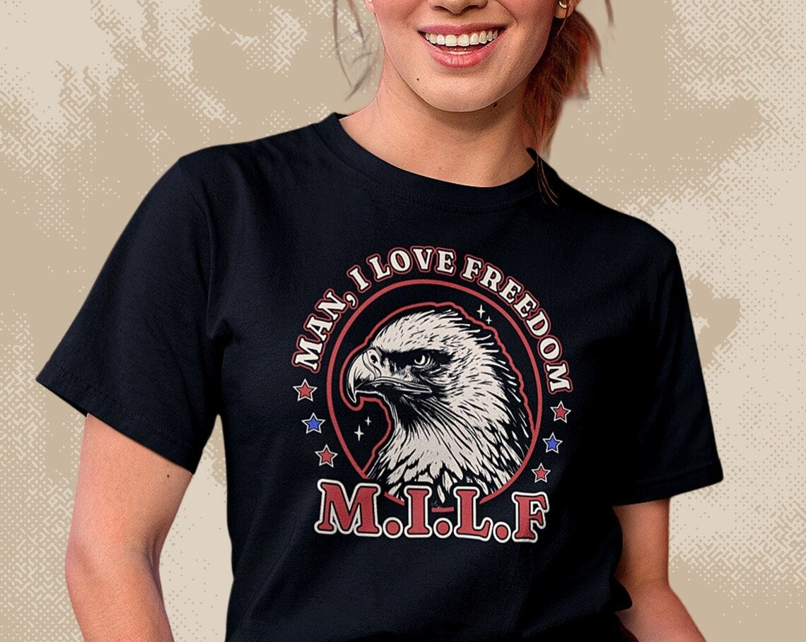 MILF Man I Love Freedom - Funny 4th of July - Bald Eagle