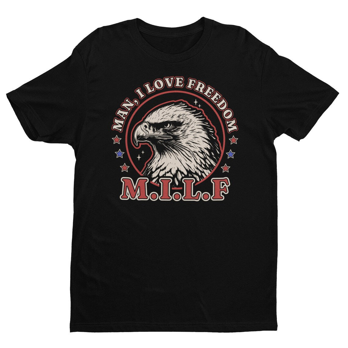 MILF Man I Love Freedom - Funny 4th of July - Bald Eagle