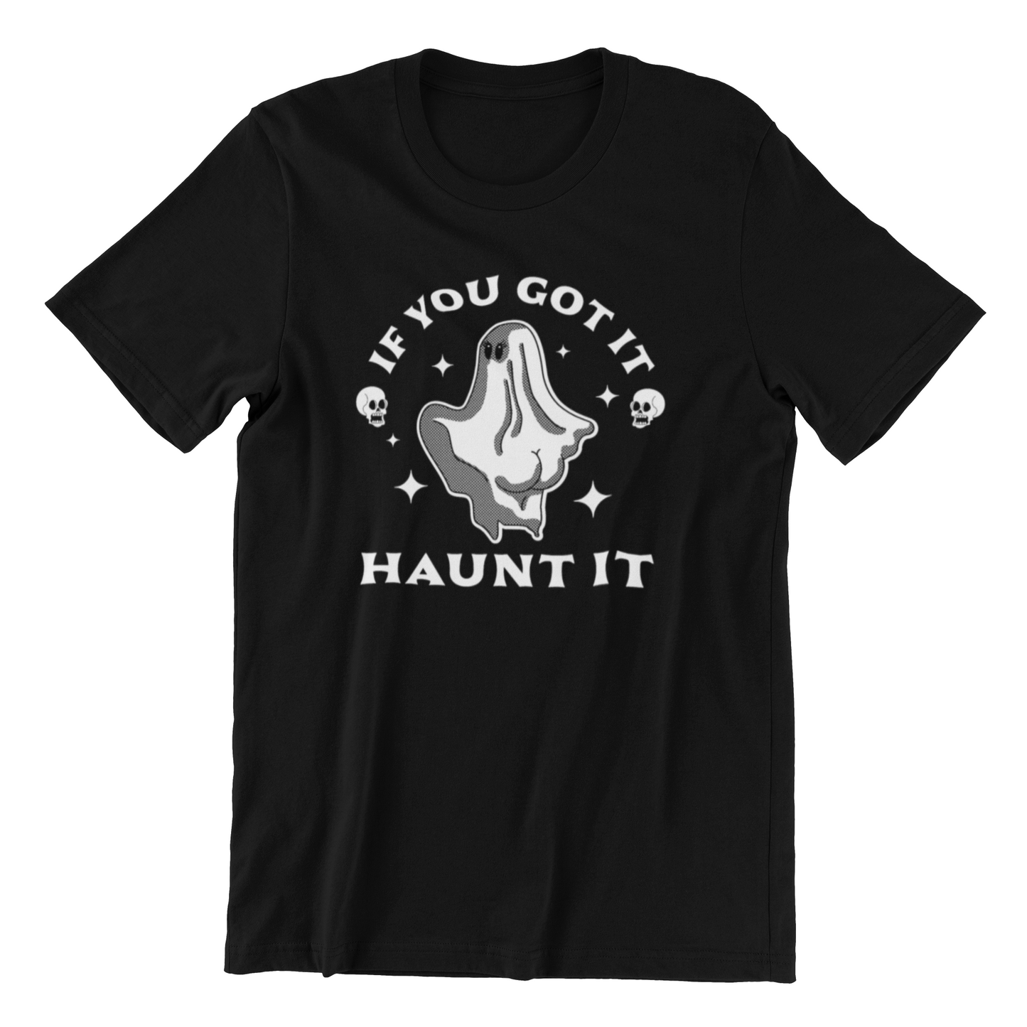 If You Got It Haunt It - Funny Halloween Ghost & Skull