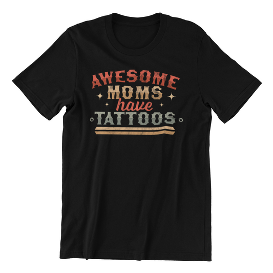 Awesome Mom's Have Tattoos Cool Mom - Tattooed Mom T-Shirt