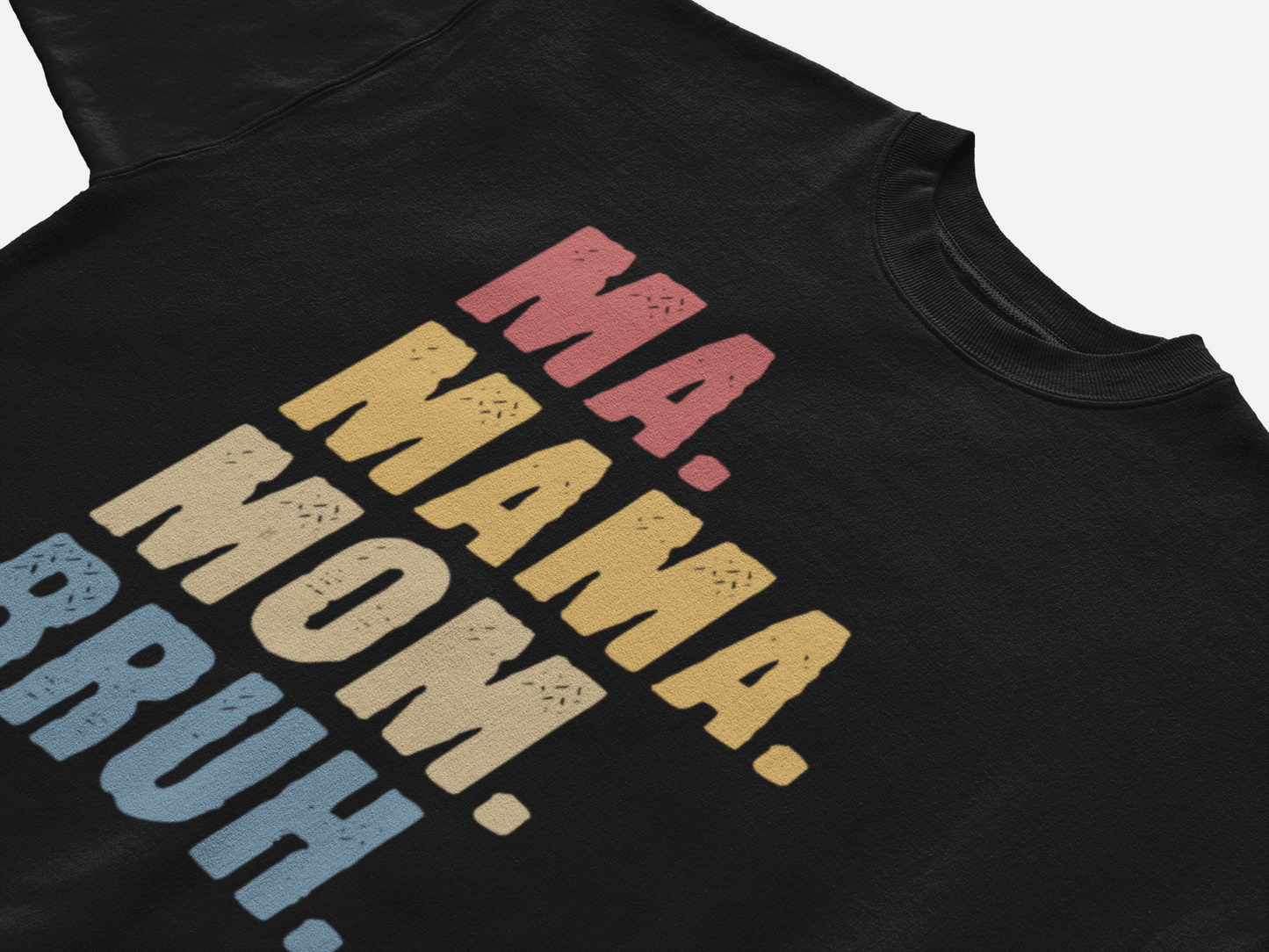 Ma Mama Mom Bruh T-Shirt