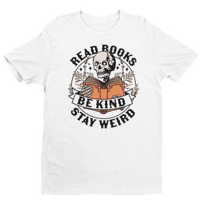 Read Books Be Kind Stay Weird