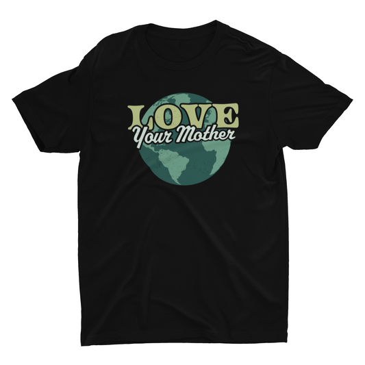 Love your Mother - Earth Day